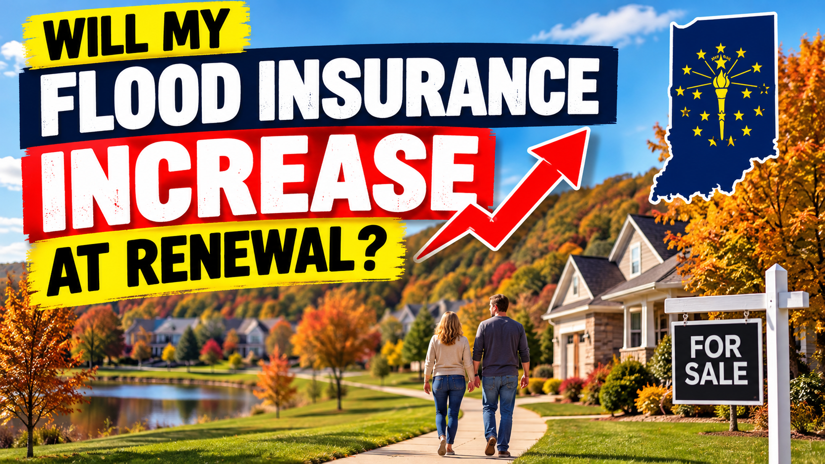 Indiana homeowners walking through a residential neighborhood with a house and for-sale sign. Bold text asks, “Will My Flood Insurance Increase at Renewal?” with an upward red arrow and Indiana state outline highlighting concerns about rising flood insurance premiums.