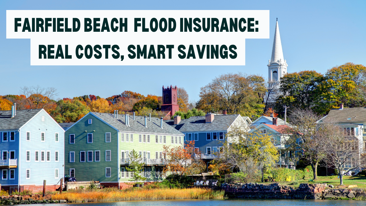 Colorful coastal homes line the waterfront in Fairfield, Connecticut, with autumn trees and church steeples in the background. A bold overlay reads “Fairfield Beach Flood Insurance: Real Costs, Smart Savings,” highlighting an article about local flood insurance pricing and tips.