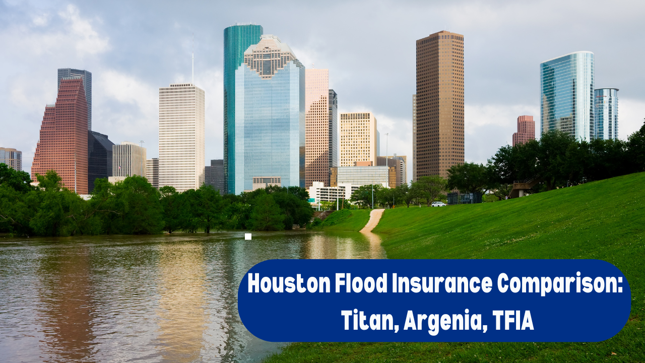 Flooded park area in front of the Houston skyline with a blue banner that reads “Houston Flood Insurance Comparison: Titan, Argenia, TFIA.”