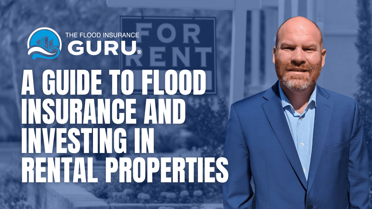 A Guide to Flood Insurance and Investing in Rental Properties: Tips for Rental Property Investors