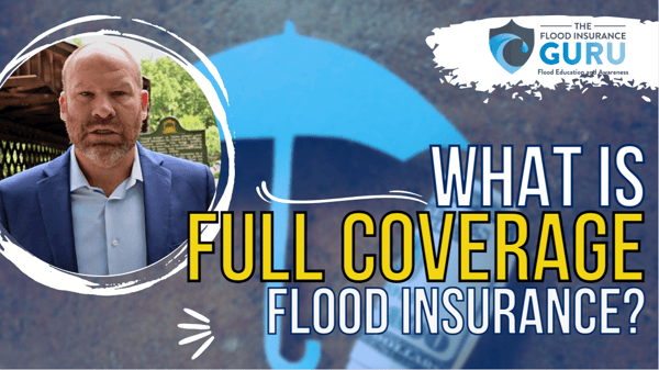 What is Full Coverage Flood Insurance?