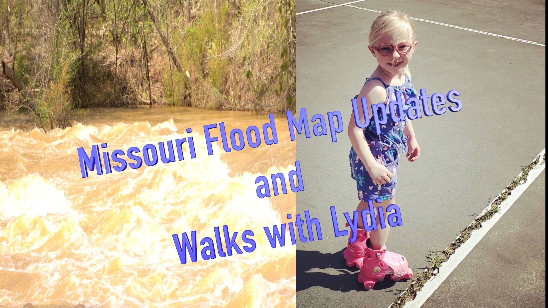 Missouri Flood Map Updates and Afternoon Walks with Lydia