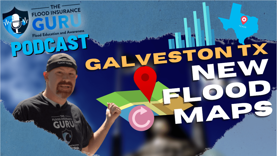The Flood Insurance Guru | Podcast | New Flood Insurance Maps for Galveston Texas