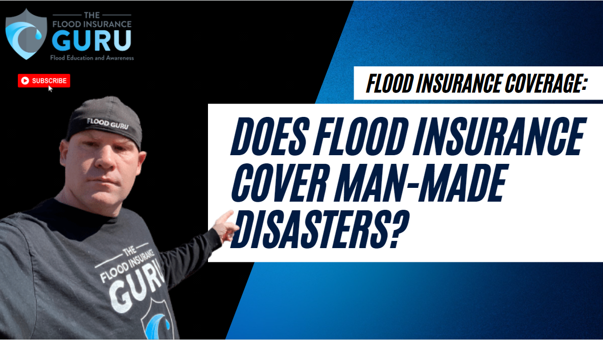 The Flood Insurance Guru | Flood Insurance Coverage | Does Flood Insurance Cover Man-Made Disasters?