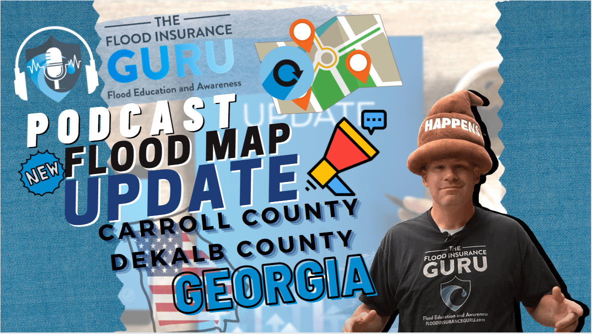 The Flood Insurance Guru | Podcast | Flood Map Updates: Carroll and Dekalb Georgia