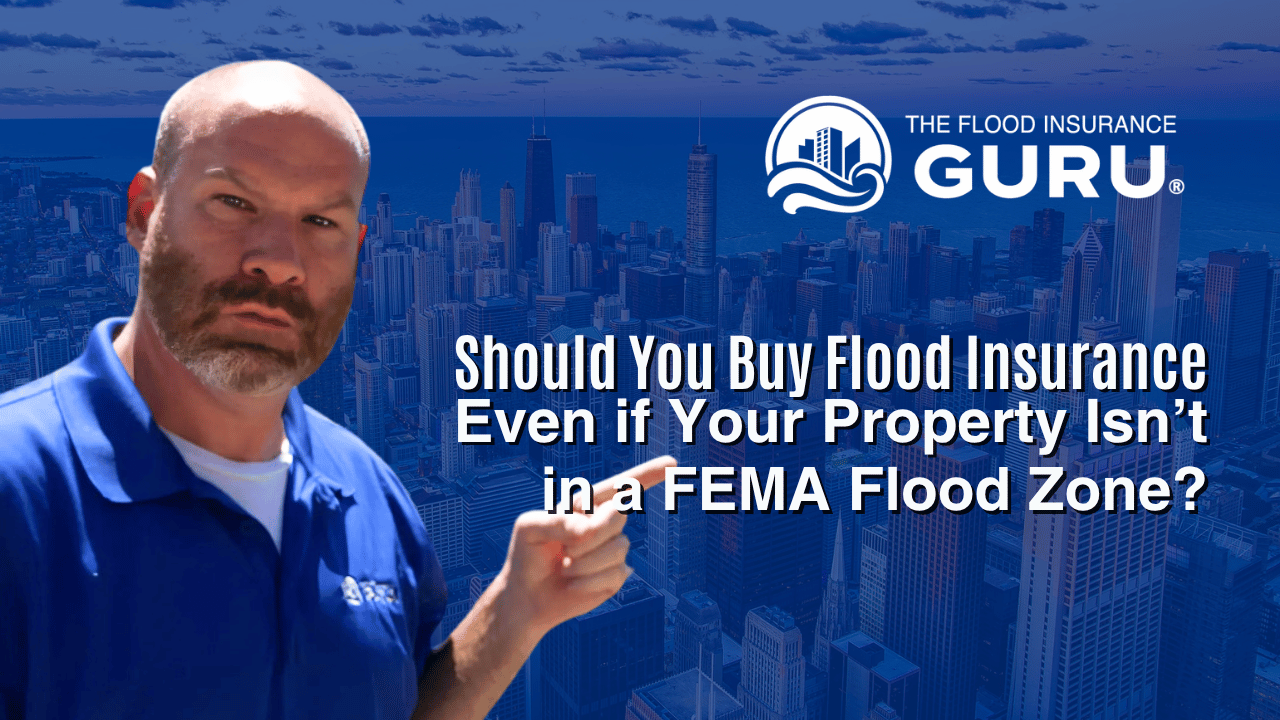 Should You Buy Flood Insurance Even if Your Property Isn’t in a FEMA ...