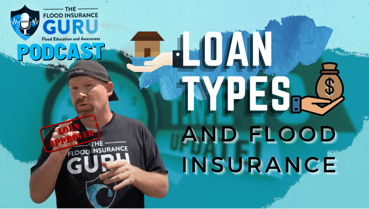 The Flood Insurance Guru Podcast | Episode 12 | Loan Types and Flood Insurance