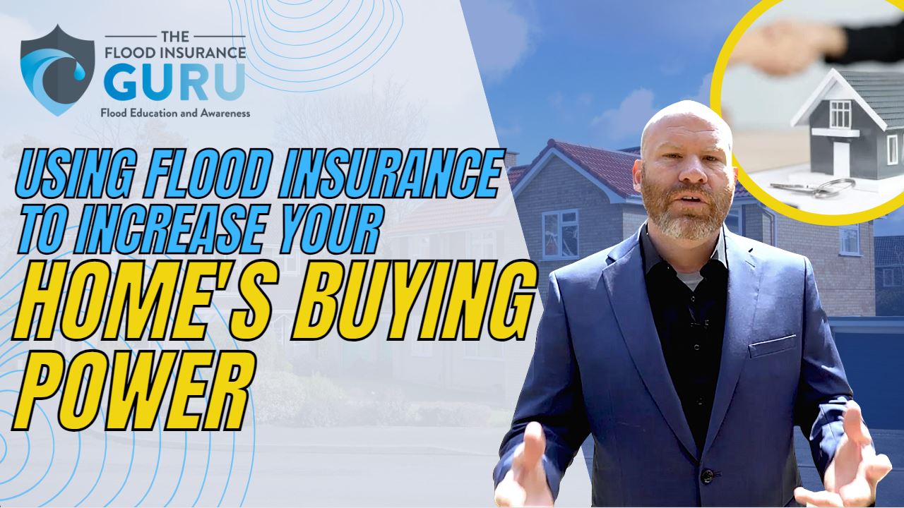 Using Flood Insurance to Increase Your Home's Buying Power