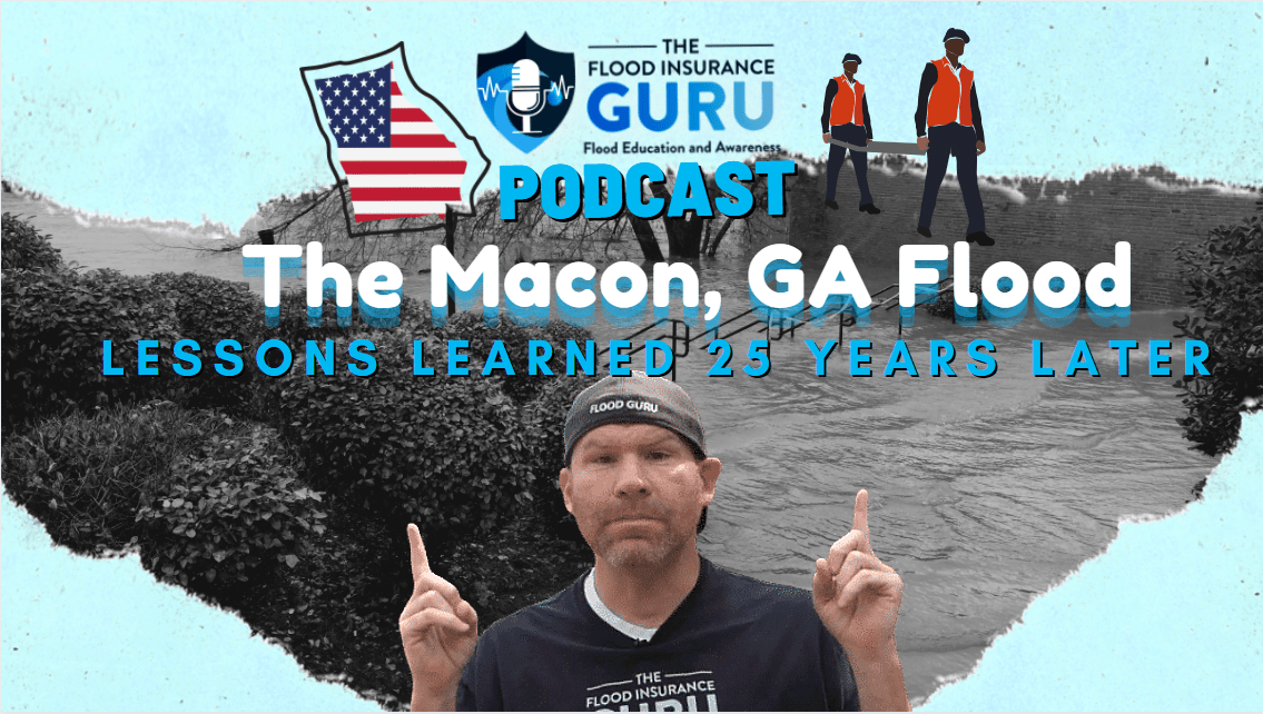 The Flood Insurance Guru Podcast | Episode 10 | The Macon Georgia Flood - Lessons Learned 25 Years Later