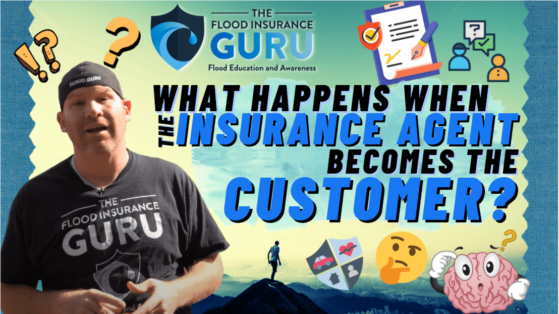 The Flood Insurance Guru | Blog | What Happens When The Insurance Agent Becomes The Customer?