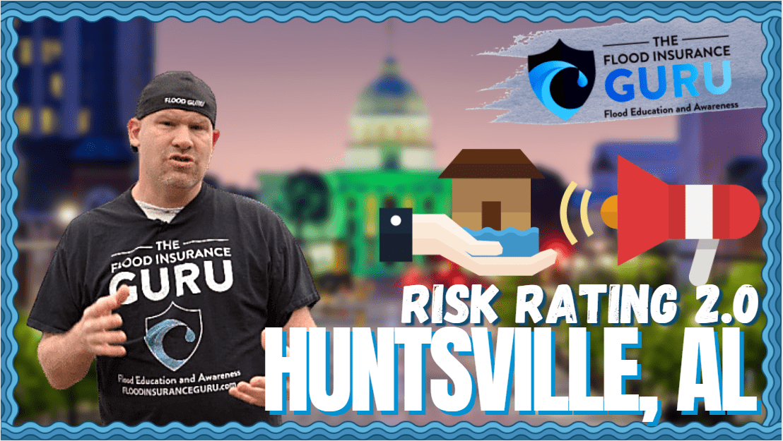 The Flood Insurance Guru | Huntsville, Alabama New Federal Flood Insurance Risk Rating 2.0