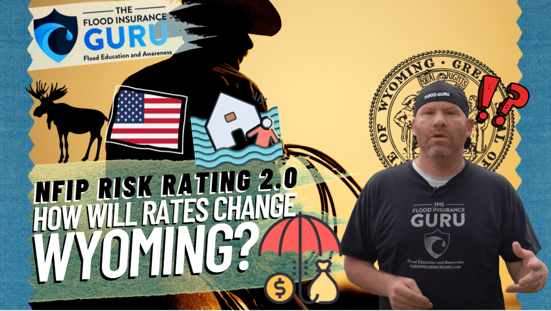 The Flood Insurance Guru | Wyoming Flood Insurance: New Federal Flood Insurance Risk Rating 2.0