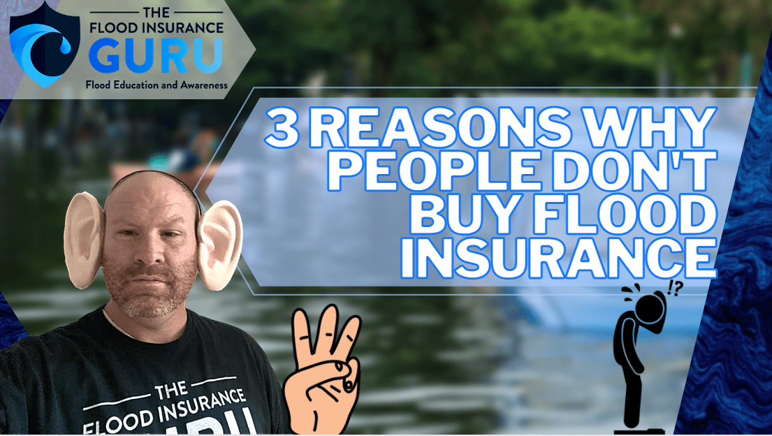 3 Reasons Why People Don't Buy Flood Insurance