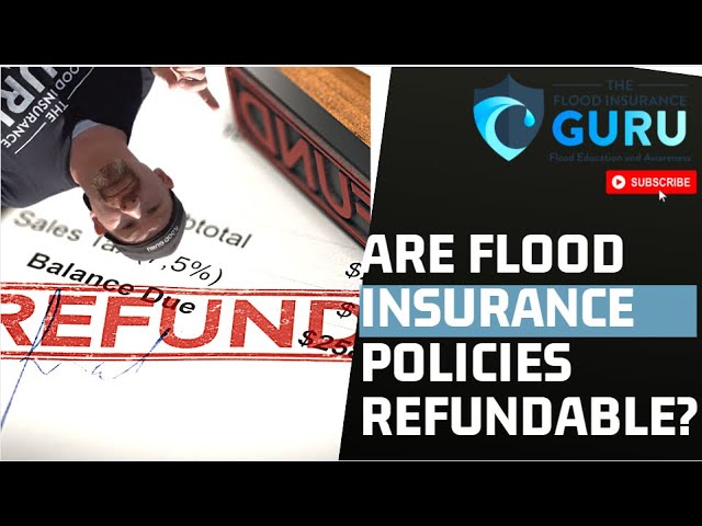 Are Flood Insurance Policies Refundable?