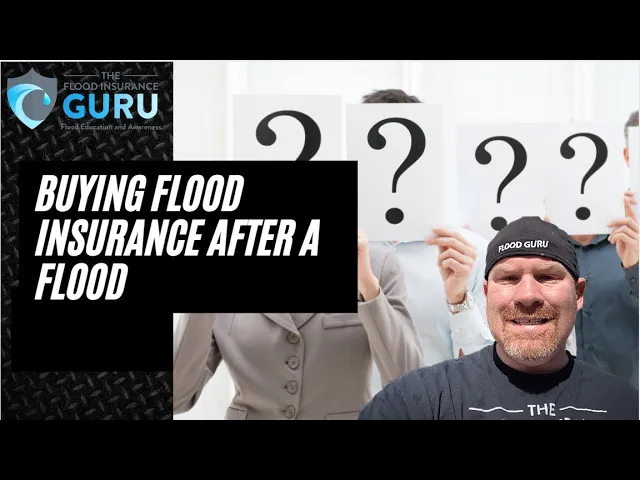Buying Flood Insurance After a Flood