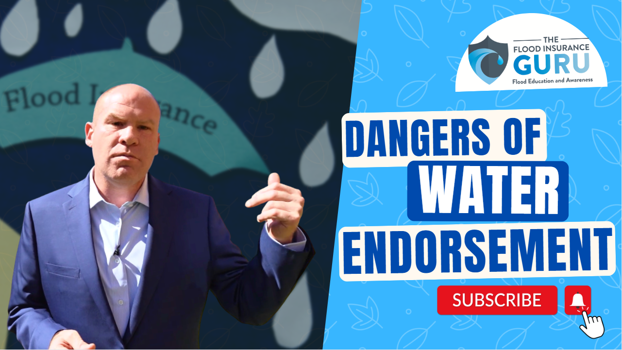 Dangers of Using Water Endorsement For Your Flood Insurance